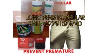 CALL +27791574740 OR WHATS APP now for the best Penis Enlargement Herb